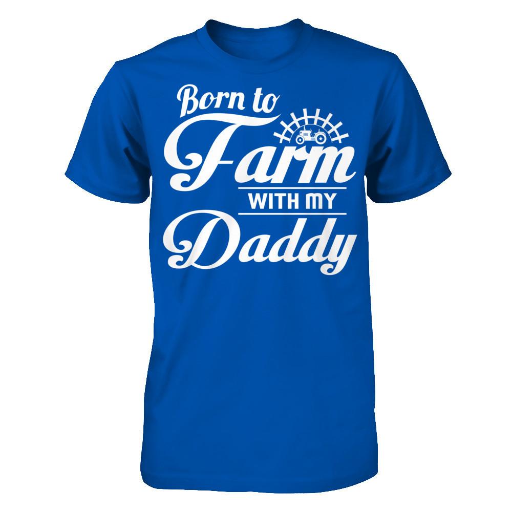 Born To Farm With My Daddy T-shirt Next Level - Unisex Fitted Tee Royal