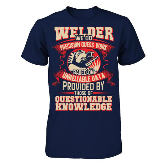 Welder, We Do Precision Guessing Work Based On Unreliable Data Provided By Those Of Questionable Knowledge Gildan - Short Sleeve Tee Navy