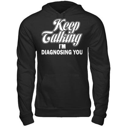 Keep Talking I'm Diagnosing You Gildan - Pullover Hoodie Black