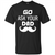Mommy T-shirt Go Ask Your Dad