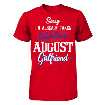 Sorry I'm Already Taken By A Super Sexy August Girlfriend Next Level - Unisex Fitted Tee Red