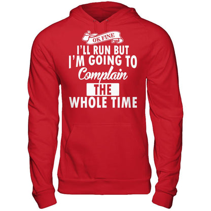 Ok Fine, I'll Run But I'm Going To Complain The Whole Time Gildan - Pullover Hoodie Red
