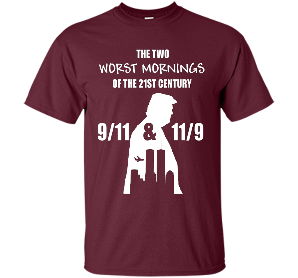 the two worst mornings of the 21st century 9/11 &amp; 11/9 cool shirt Maroon