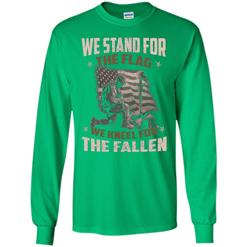 Military T-Shirt We Stand For The Flag We Kneel For The Fallen Irish Green