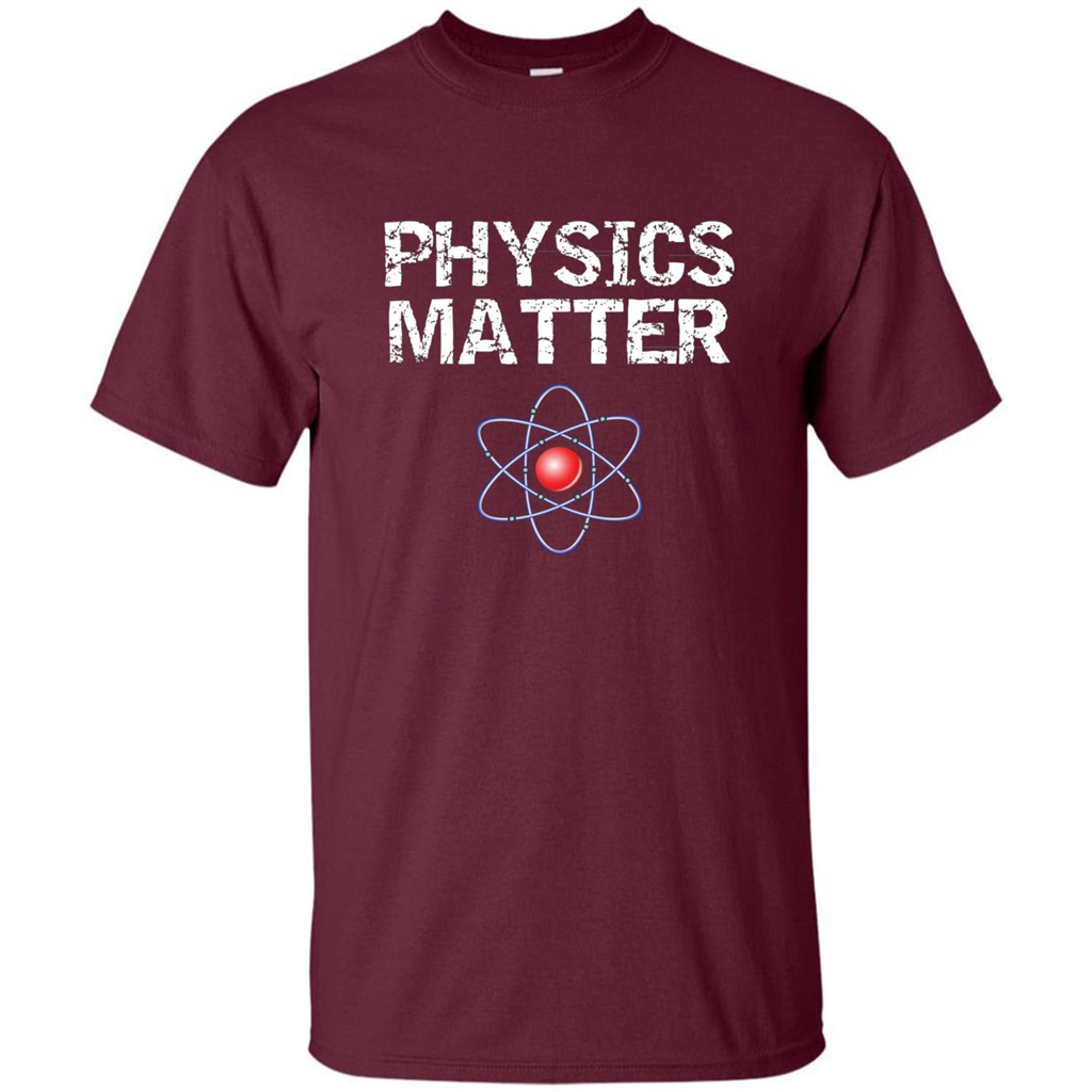 Physics T-shirt Physíc Matter T-shirt Maroon