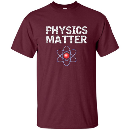 Physics T-shirt Physíc Matter T-shirt Maroon