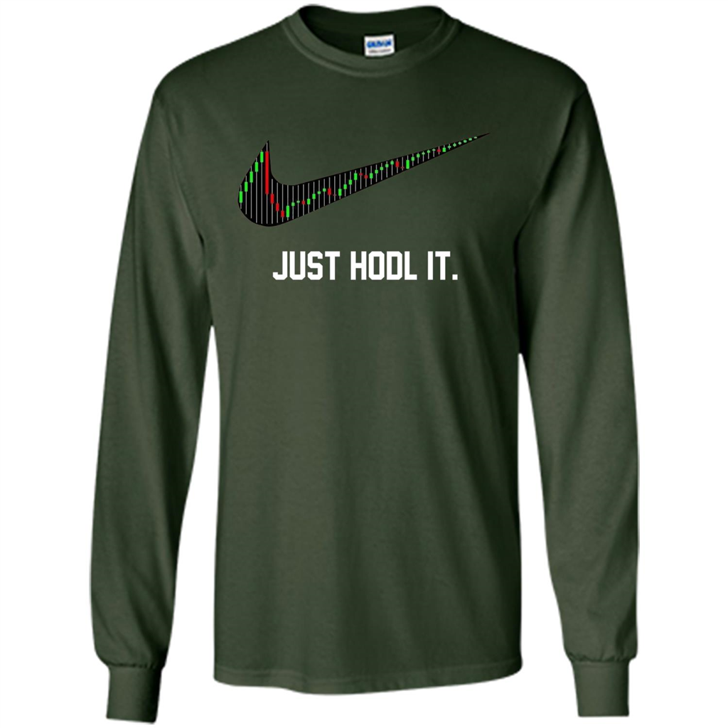Funny Saying Just Hodl It T Shirt Cryptocurrency T-Shirt Forest Green