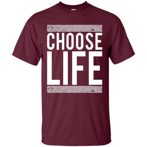 Choose Life T-Shirt