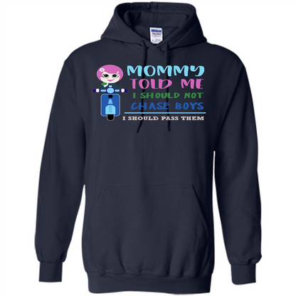 Mommy Told Me I Should Not Chase Boys I Should Pass Them T-shirt Navy