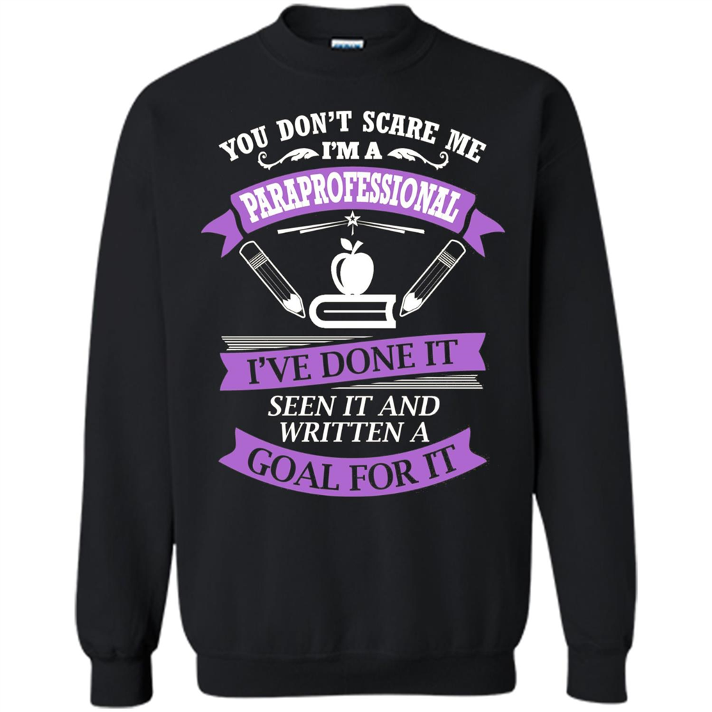 You Don't Scare Me. I'm A Paraprofessional T-shirt Black