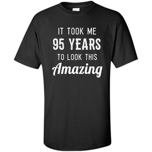 Funny 95th Birthday T-shirt Look This Amazing Black