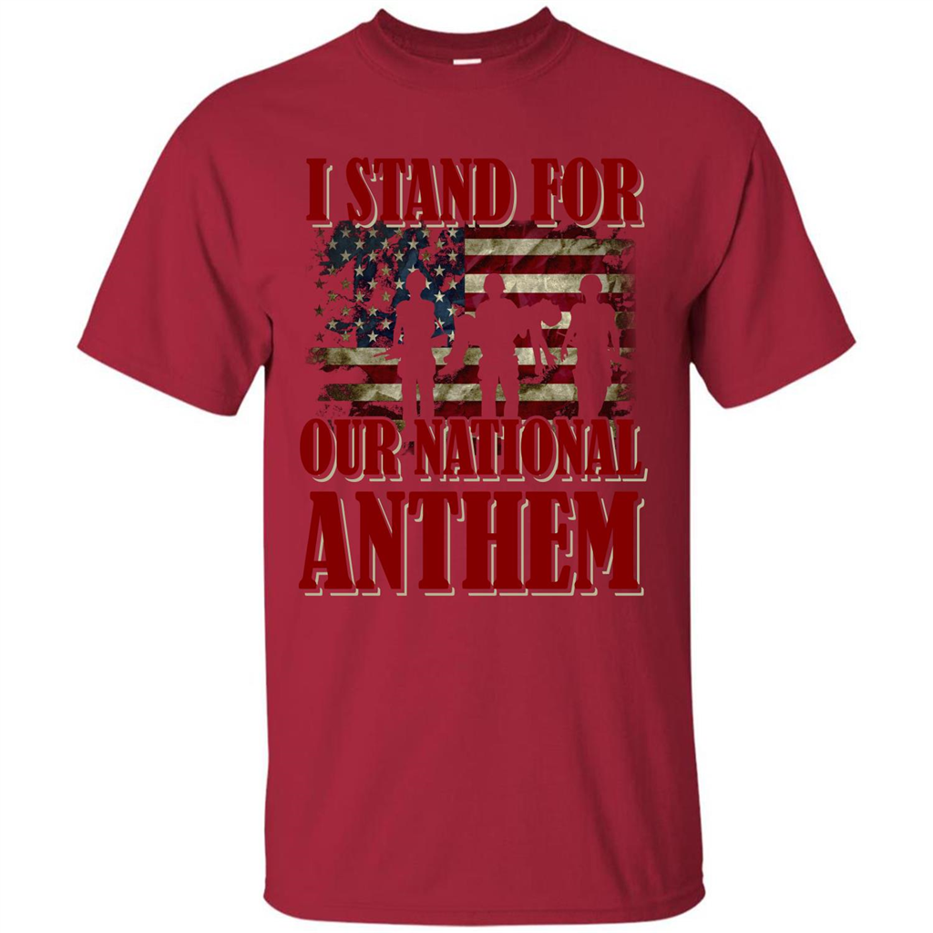 Military T-shirt I Stand For Our National Anthem T-shirt Cardinal