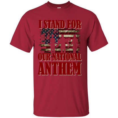 Military T-shirt I Stand For Our National Anthem T-shirt Cardinal
