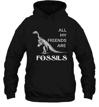 All My Friends Are Fossils Shirt Hoodie Black