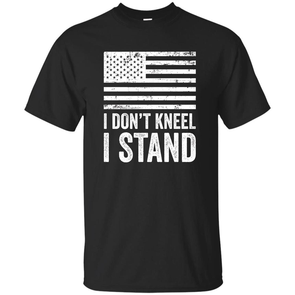Military T-shirt, I Don't Kneel I Stand For The National Anthem T-Shirt Black
