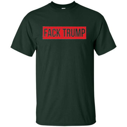 Fack Trump T-shirt Anti Trump T-shirt Forest Green