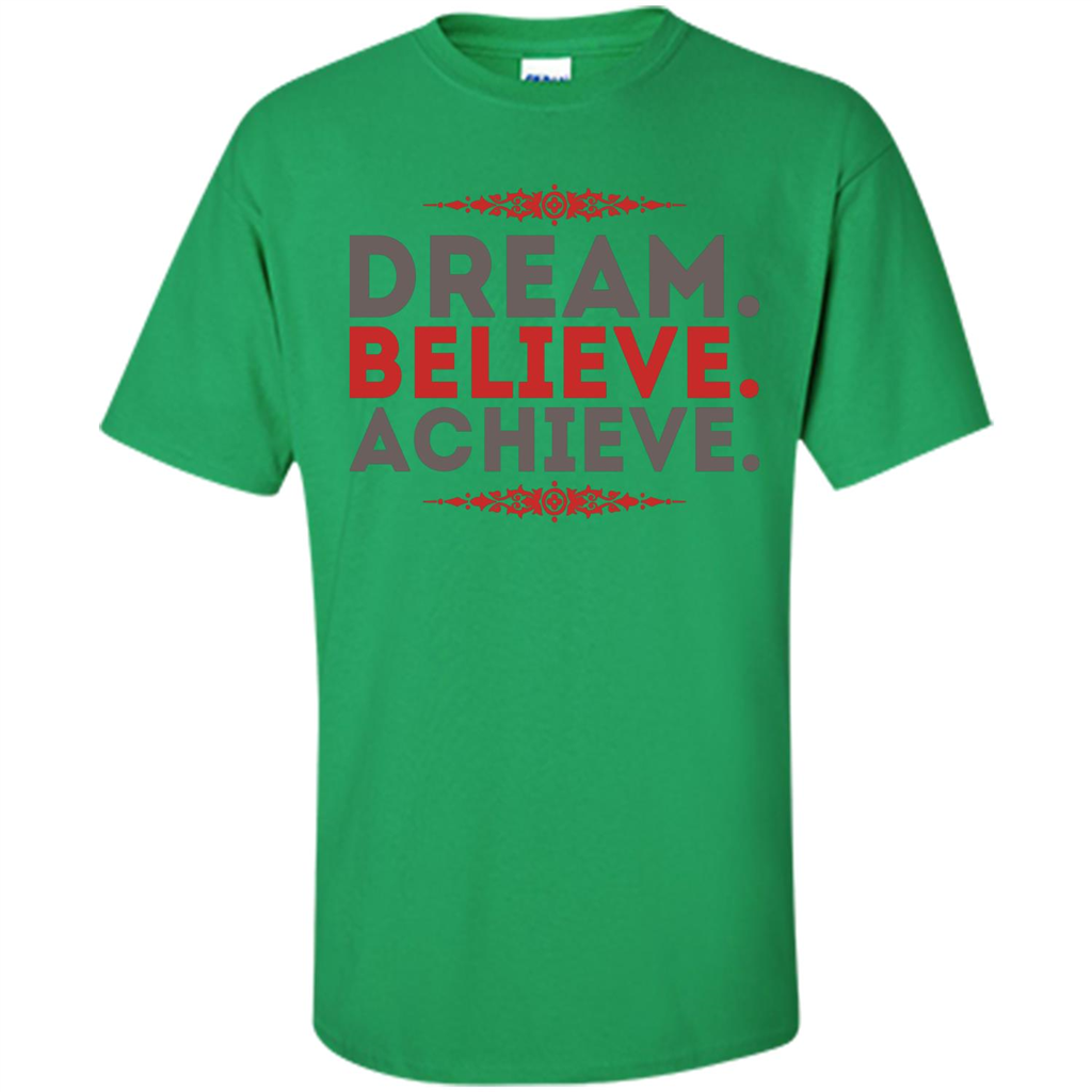 Motivational Quotes T-Shirt Dream Believe Achieve Irish Green