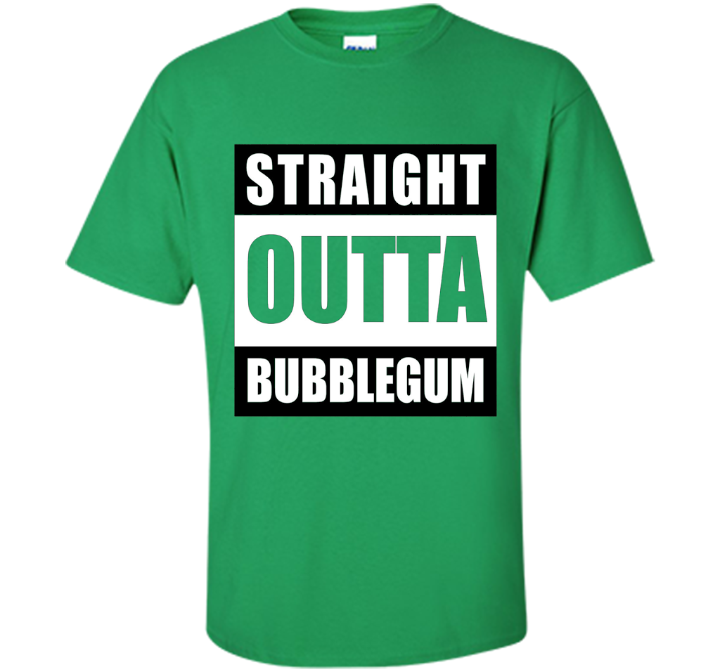 Straight Outta Bubblegum Action Movie Quote T-Shirt t-shirt Irish Green