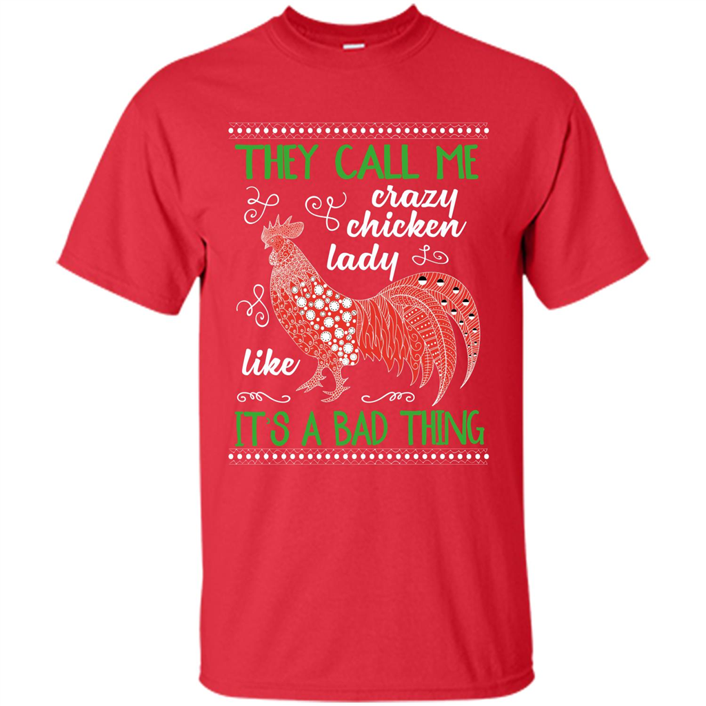 Love Chickens T-shirt They Call Me Crazy Chicken Lady Like It's A Bad Thing Red