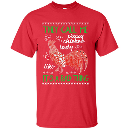 Love Chickens T-shirt They Call Me Crazy Chicken Lady Like It's A Bad Thing Red