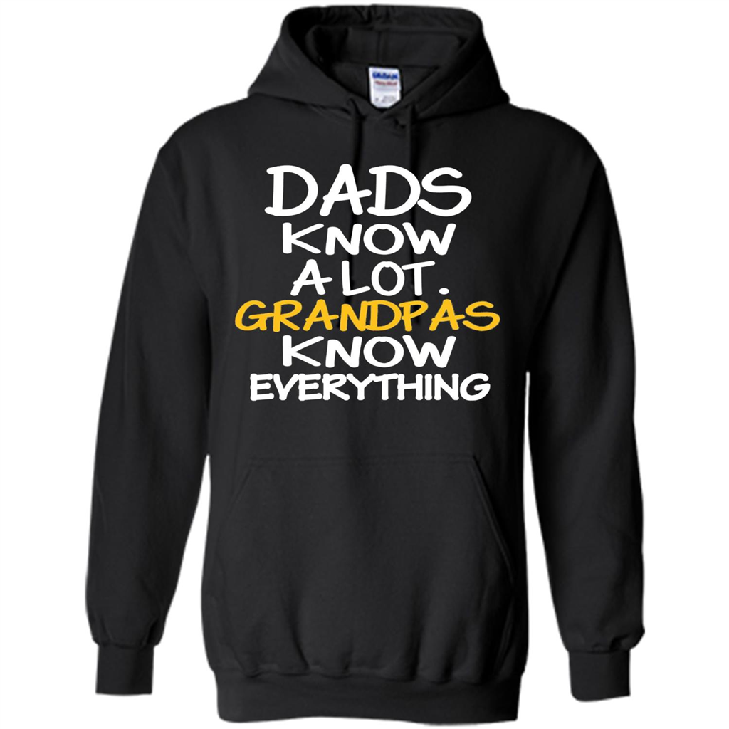 Fathers Day T-shirt Dads Know A Lot Grandpas Know Everything Black