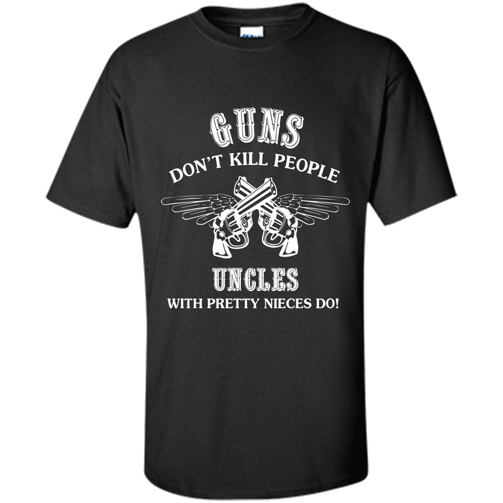 Guns Don’t Kill People Uncles With Pretty Nieces Do Black