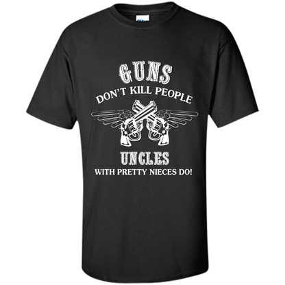 Guns Don’t Kill People Uncles With Pretty Nieces Do Black