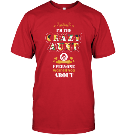 Im The Crazy Aunt Everyone Warned You About Auntie Shirt T-Shirt Red