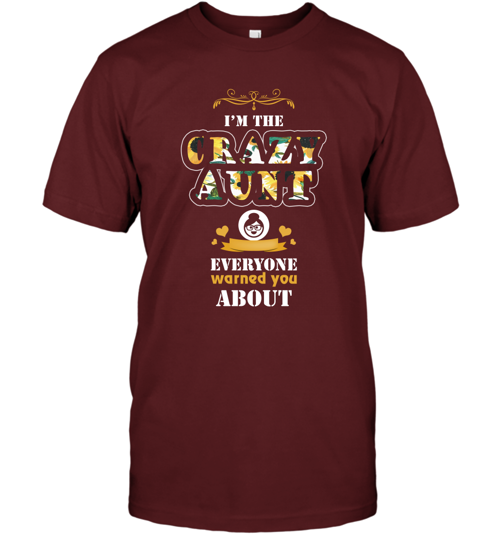 Im The Crazy Aunt Everyone Warned You About Auntie Shirt T-Shirt Cardinal