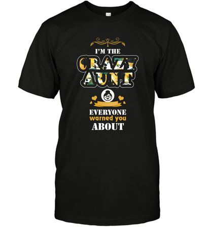 Im The Crazy Aunt Everyone Warned You About Auntie Shirt T-Shirt Black