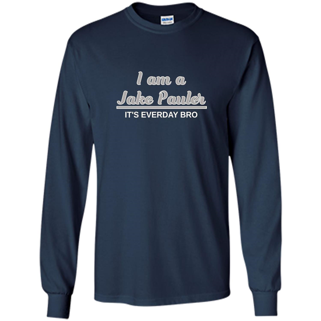 I Am A Jake Pauler T-shirt It'S Everyday Bro Paul Navy