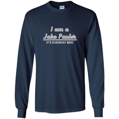 I Am A Jake Pauler T-shirt It'S Everyday Bro Paul Navy