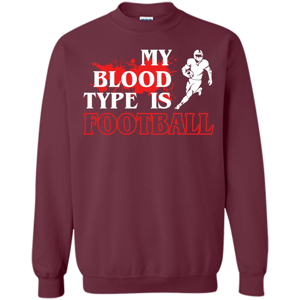 Football T-shirt My Blood Type Is Football Maroon