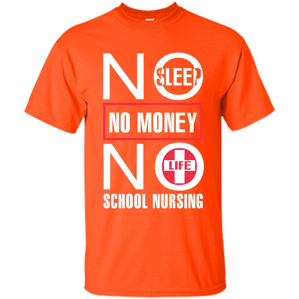 Nursing School T-shirt No Sleep No Money No Life Orange