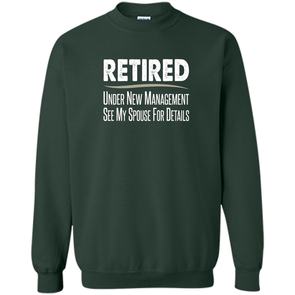 Retired - Under New Management, See Spouse For Details T-shirt Forest Green
