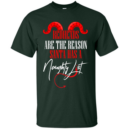 RedHeads Are The Reason Santa Has A Naughty List T-shirt Forest Green