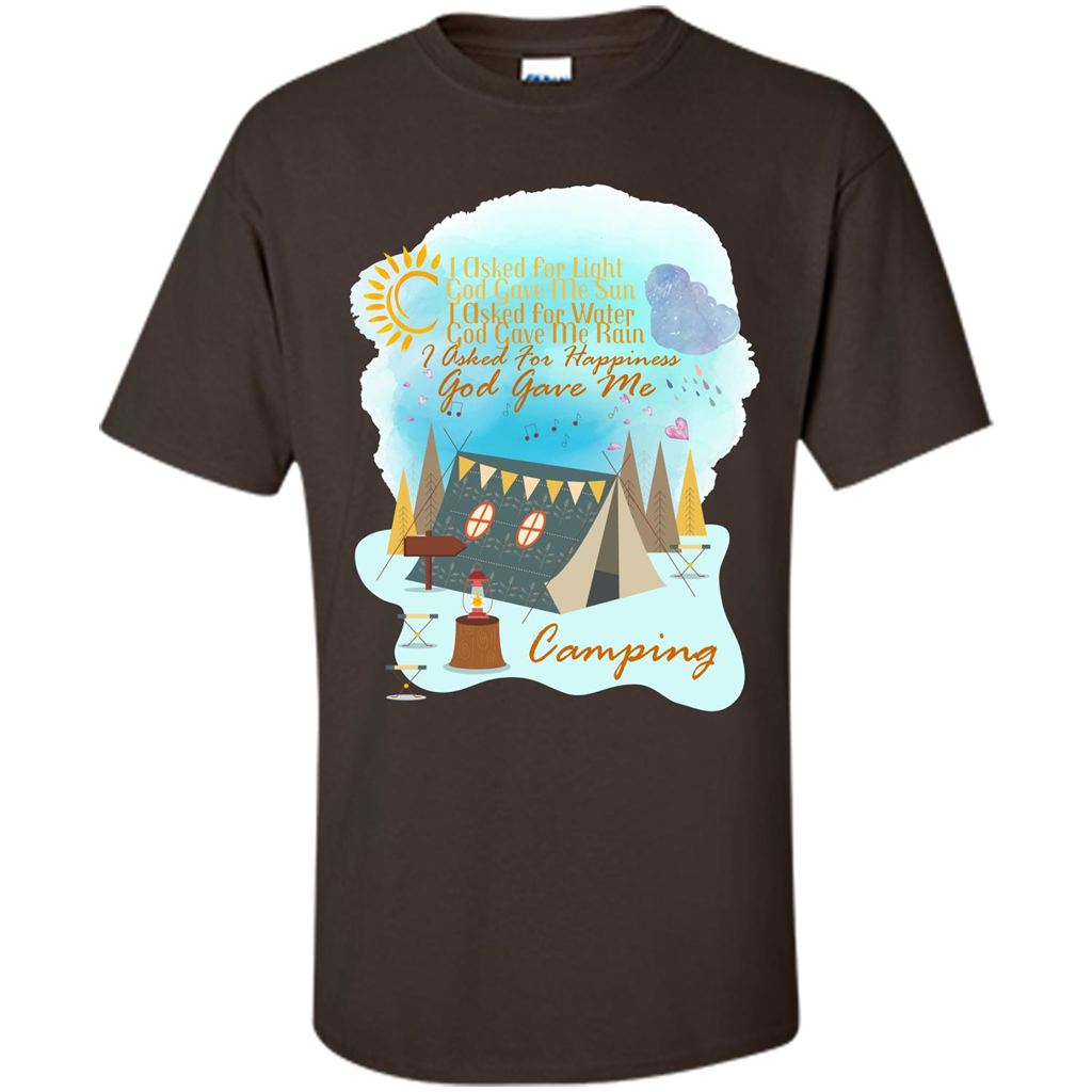 Camping T-shirt I Asked For Happiness God Gave Me Camping Dark Chocolate