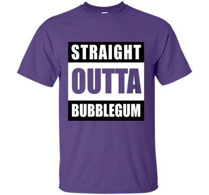Straight Outta Bubblegum Action Movie Quote T-Shirt t-shirt Purple