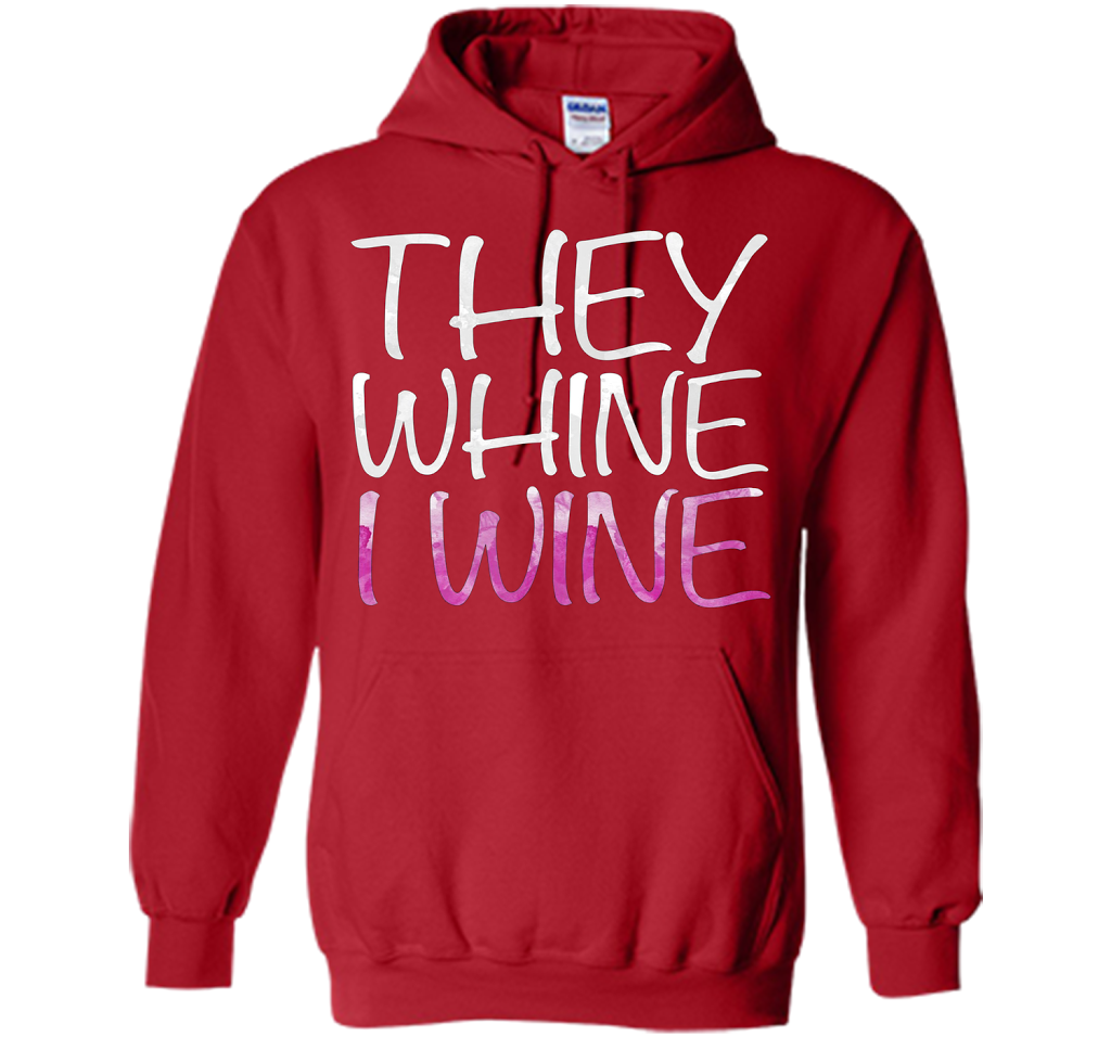 They Whine I Wine T-Shirt Funny Drinking Gift Shirt cool shirt Red