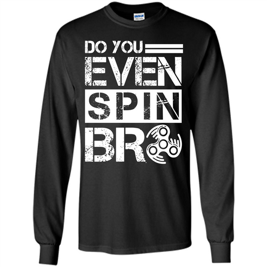 Fidget Spinner T-shirt Do You Even Spin Bro Black