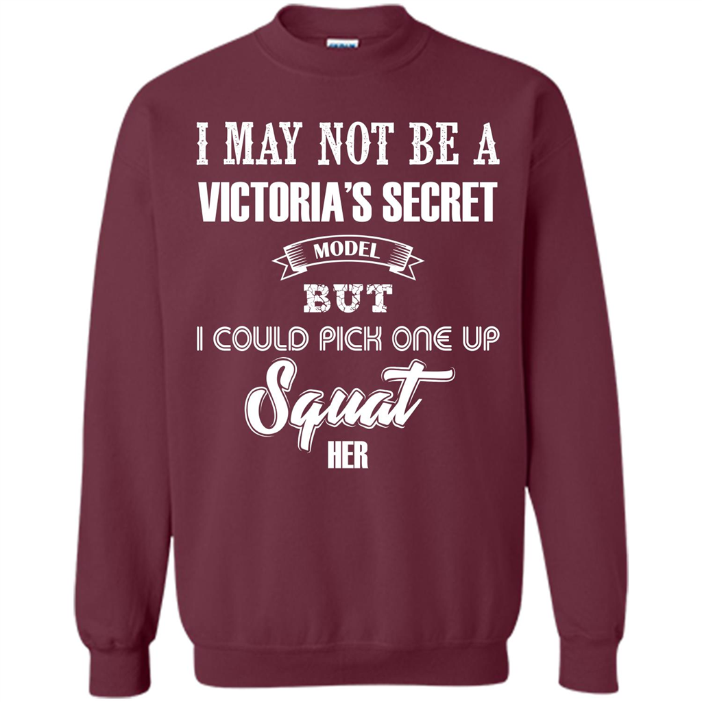 Gym Woman T-shirt I May Not Be A Victoria_Ñés Secret Model But I Could Pick One Up Squat Her Maroon