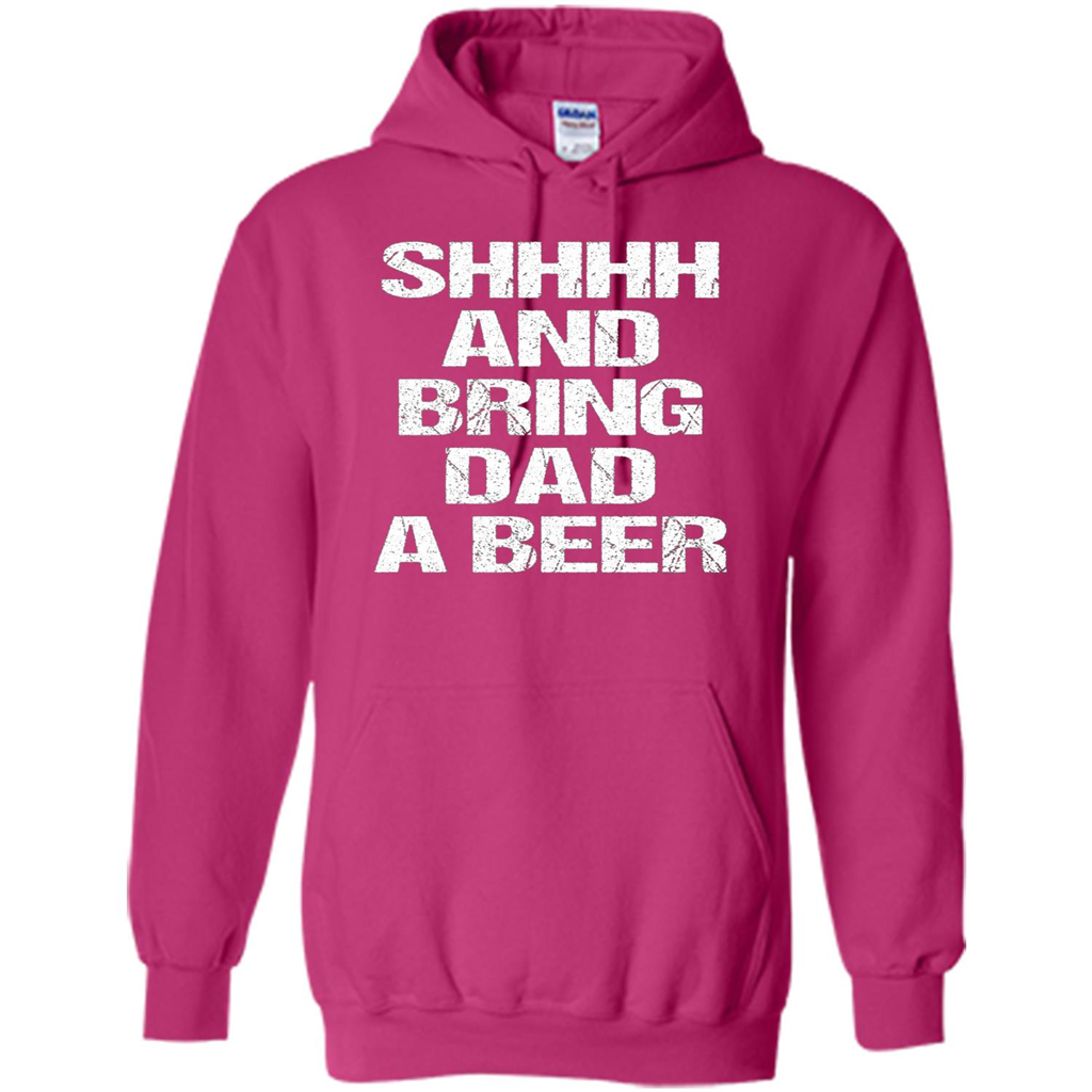 Fathers Day T-shirt Shhhh And Bring Dad A Beer Heliconia