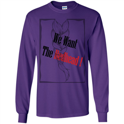 Redhead T-shirt We Want The Redhead Purple