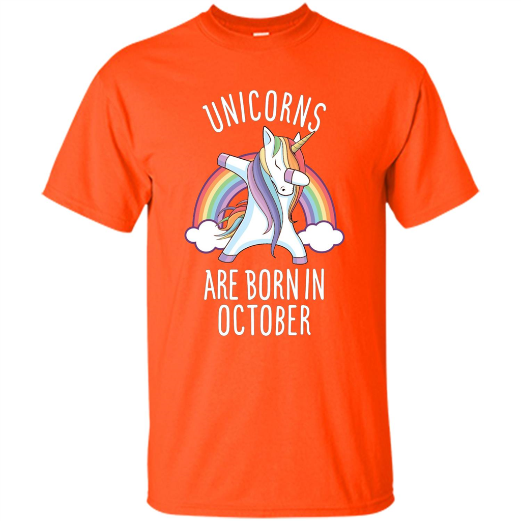 October Birthday T-shirt Unicorns Are Born In October Dabbing Orange