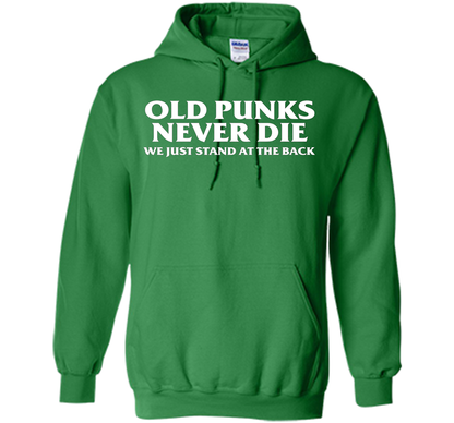 Old Punks Never Die We Just Stand At The Back T-shirt Irish Green