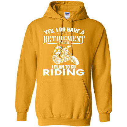 Rider T-shirt Yes, I Do Have A Retirement Plan I Plan To Go Riding Gold