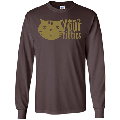 Cat Lover T-shirt Show Me Your Kitties Dark Chocolate