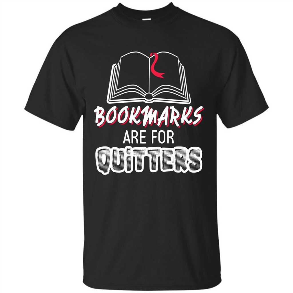 Book Reader T-shirt Bookmarks Are For Quitters T-shirt Black
