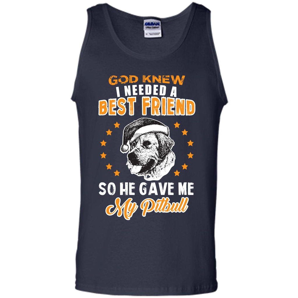 Pitbull T-shirt God Knew I Needed A Best Friend