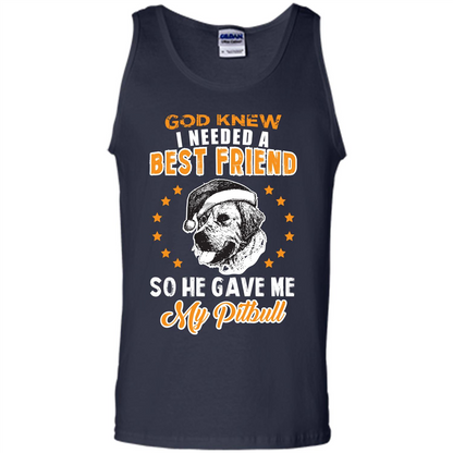 Pitbull T-shirt God Knew I Needed A Best Friend